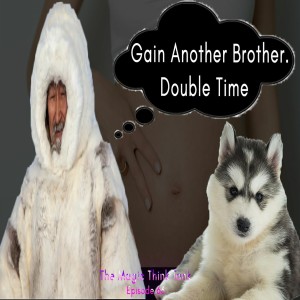 This Woman Is A Legend, She Turn Eskimo Brothers Into Eskimo Fathers | The MagicThinkTank Episode 66