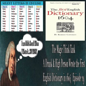 A Drunk & High Person Wrote The First English Dictionary In 1604 | The Magic Think Tank Episode 29