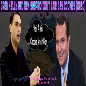 Greg Kelly & Ben Shapiro Dont Like Gay Cookies (Oreo) | The Magic Think Tank W/ Mischif Episode 48