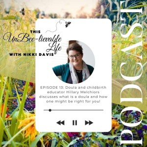 Episode 13: Doula and childbirth educator Hillary Melchiors discusses what is a doula and how one might be right for you!