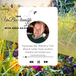 Episode 85: WNIN’s Tim Black talks how public media enriches our community