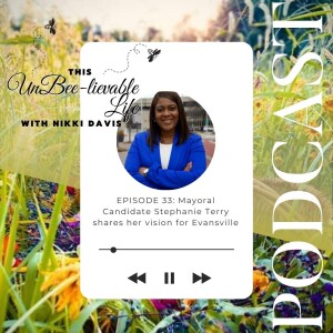 Episode 33: Mayoral Candidate Stephanie Terry shares her vision for Evansville