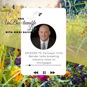 Episode 73: Fairways’ Clint Bender talks breaking industry news re: mortgages