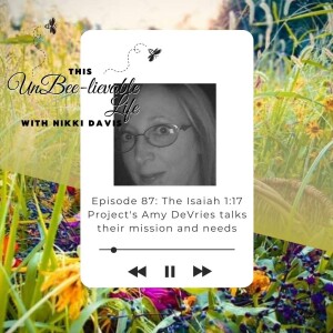 Episode 87: The Isaiah 1:17 Project’s Amy DeVries talks their mission and needs