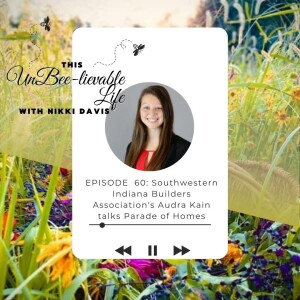 Episode 60: Southwestern Indiana Builders Association’s Audra Kain Talks Parade of Homes