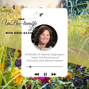 Episode 51: Rachel Edgington Talks The Positives of Portraits and Mental Health