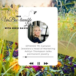 Episode 79: Camelot Jewelers’s Head of Marketing Ashlyn Thompson talks permanent jewelry