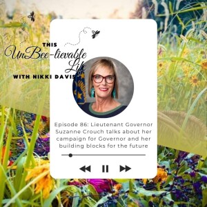 Episode 86: Lieutenant Governor Suzanne Crouch talks about her campaign for Governor discussing why she’s running, her building blocks for the future, and touches on mental health.