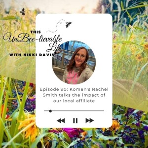 Episode 90: Komen’s Rachel Smith talks the impact of our local affiliate