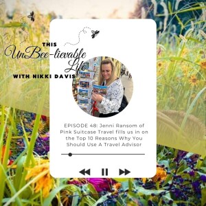 Episode 48: Jenni Ransom talks the Top 10 Reasons To Use A Travel Advisor