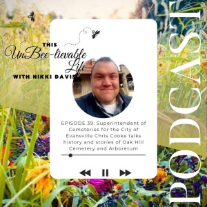 Episode 39: Chris Cooke talks history & stories of Oak Hill Cemetery & Arboretum