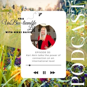 Episode 30: Kari Akin talks the power of connection on an international level