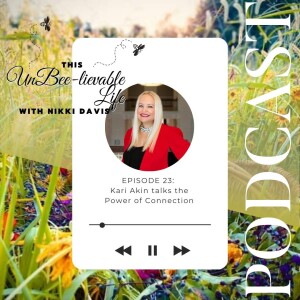 Episode 23: Kari Akin talks the Power of Connection