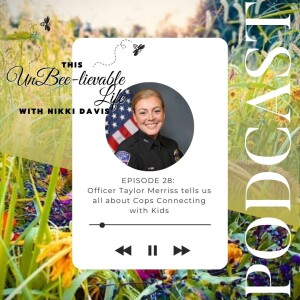 Episode 28: Officer Taylor Merriss tells us all about Cops Connecting with Kids