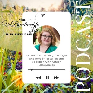 Episode 20: Talking the highs and lows of fostering and adoption with Ashley McReynolds