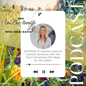 Episode 17: Natalie Lewis of Camelot Jewelers with her Top 5 Christmas Gift Ideas for the ladies