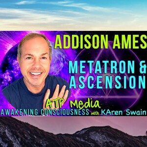 Addison Ames: Living Truth Channeling Metatron