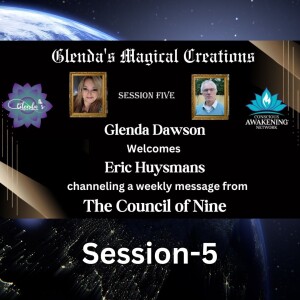 GLENDA DAWSON WELCOMES ERIC HUYSMANS AND COUNCIL OF NINE - SESSION 5