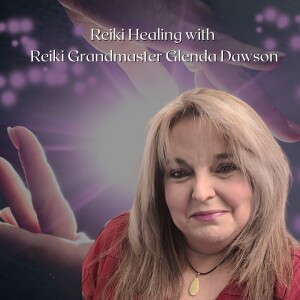 Reiki Healing with Reiki Grandmaster Glenda Dawson