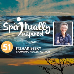 Spiritually Inspired podcast with Itzhak Beery