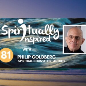 Spiritually Inspired podcast with Philip Goldberg