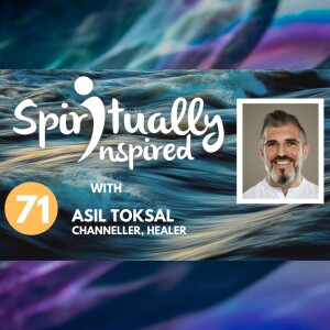 Spiritually Inspired podcast with Asil Toksal