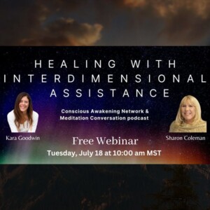 Miracle Healing with Interdimensional Assistance - Sharon Coleman