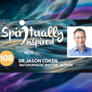 Spiritually Inspired podcast with Dr. Jason Loken