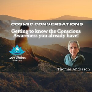 Getting to know the Conscious Awareness you already have!