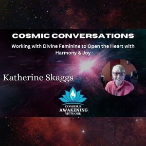 Working with Divine Feminine to Open the Heart with Harmony & Joy
