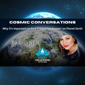 Why it’s important to be a ‘Frequency Keeper’ on Planet Earth