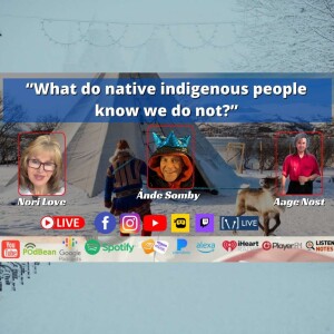 What do native indigenous people know we do not?