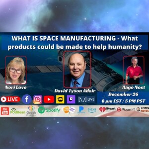 WHAT IS SPACE MANUFACTURING - What products could be made to help humanity?