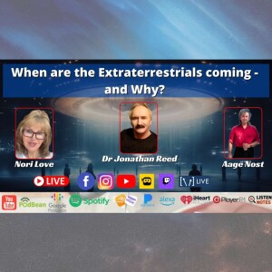 When are the Extraterrestrials coming - and Why?