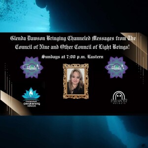 Glenda Dawson Presents Channeled Messages