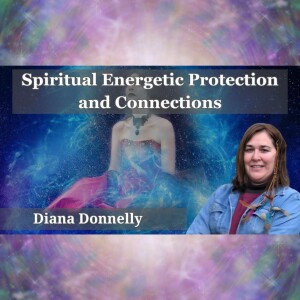 Spiritual Energetic Protection and Connections