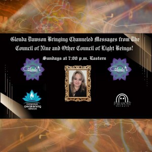 Glenda Dawson Presents Channeled Messages From Councils of Light- Encore