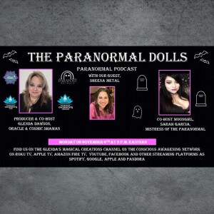 The Paranormal Dolls with Guest- Sheena Metal