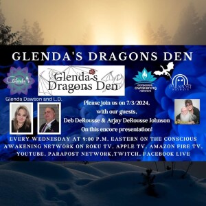 Glenda's Dragons Den with guests, Deb DeRousse and Arjay DeRousse Johnson