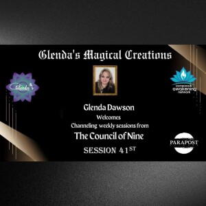 Glenda Dawson Presents Channeling Council of Nine - 41st Session