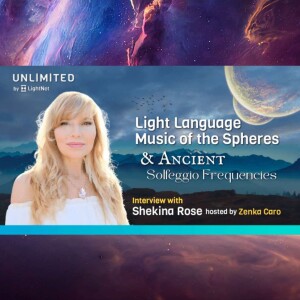Language of Light, Music of the Spheres & Ancient Solfeggio Frequencies With Shekina Rose