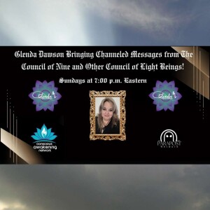 Glenda Dawson Presents Channeled Message from Council of Nine