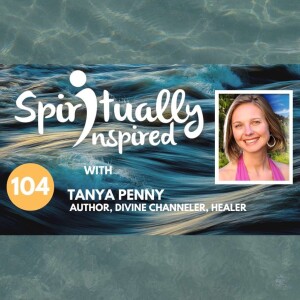 Spiritually Inspired podcast with Tanya Penny