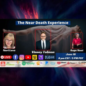 The Near Death Experience with Vinney Tolman