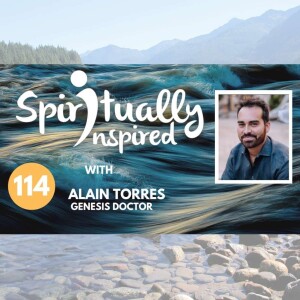 Spiritually Inspired podcast with Alain Torres