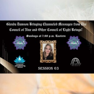 Glenda Dawson Presents Channeled Messages