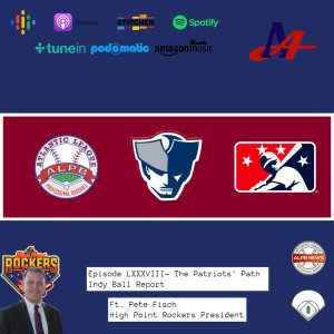 Episode LXXXVIII- The Patriots’ Path