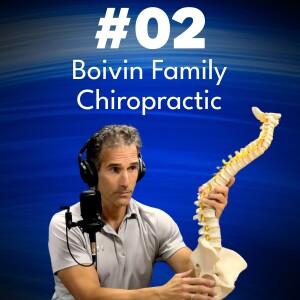 Ep 02 - Randy Boivin of Boivin Family Chiropractic