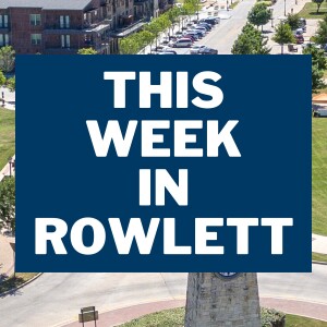 This Week in Rowlett - June 3, 2024