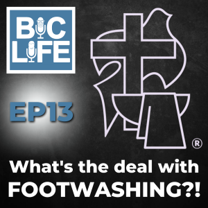 Ep. 013 What’s the deal with FOOTWASHING?!